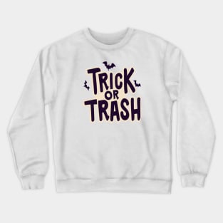 Trick Or Trash Crewneck Sweatshirt